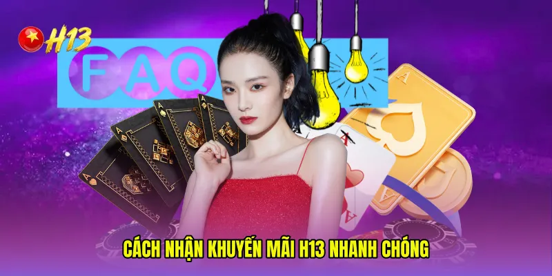 Cách nhận khuyến mãi H13 nhanh chóng