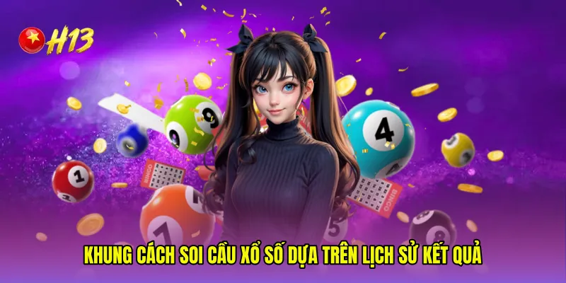 Khung Cách soi cầu xổ số dựa trên lịch sử kết quả