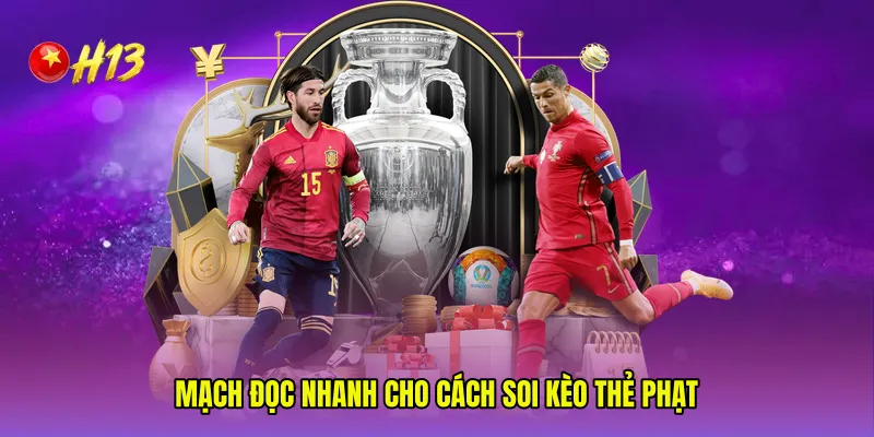 Mạch đọc nhanh cho Cách soi kèo thẻ phạt